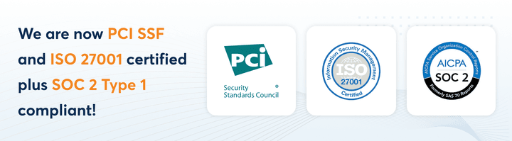 PCI-SSF-and-ISO-27001-certified-plus-SOC-2-Type-1-compliant-cta-1